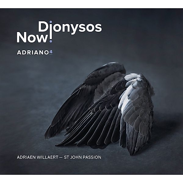 Adriano 4-Johannespassion, Dionysos Now!