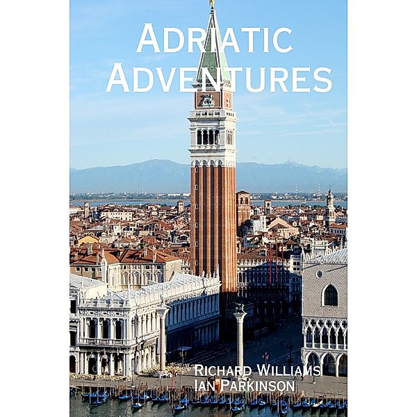 Adriatic Adventures, Richard Williams, Ian Parkinson