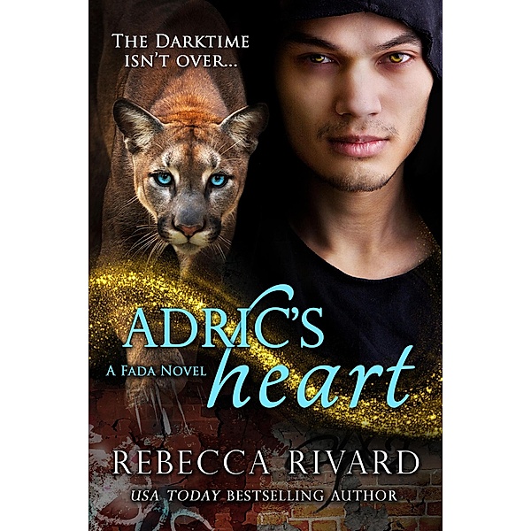 Adric's Heart: A Fada Novel (The Fada Shapeshifter Series, #7) / The Fada Shapeshifter Series, Rebecca Rivard