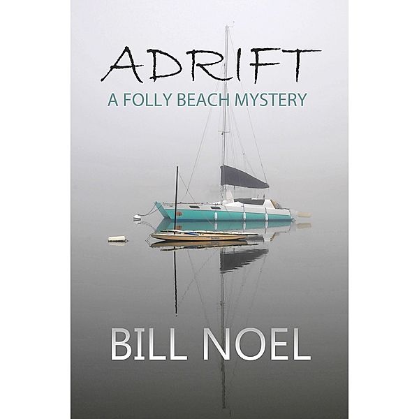 Adrift (A Folly Beach Mystery) / A Folly Beach Mystery, Bill Noel