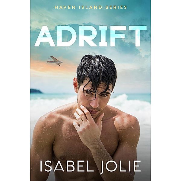 Adrift (Haven Island Series) / Haven Island Series, Isabel Jolie