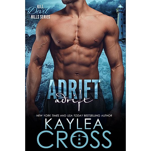 Adrift (Kill Devil Hills Series, #3) / Kill Devil Hills Series, Kaylea Cross