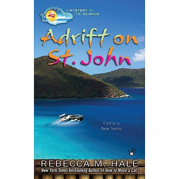 Adrift on St. John / Mystery in the Islands Bd.1, Rebecca M. Hale