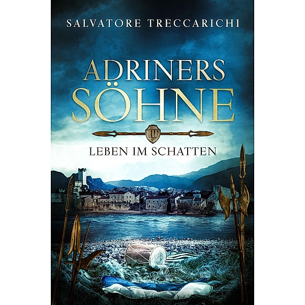 Adriners Söhne III : Leben im Schatten / Adriners Söhne Bd.3, Salvatore Treccarichi