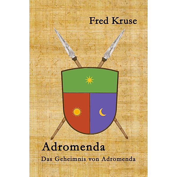 Adromenda - Das Geheimnis von Adromenda (Band 2), Fred Kruse