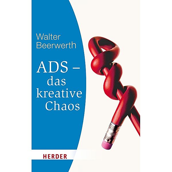 ADS - das kreative Chaos / Herder Spektrum Taschenbücher Bd.80443, Walter Beerwerth