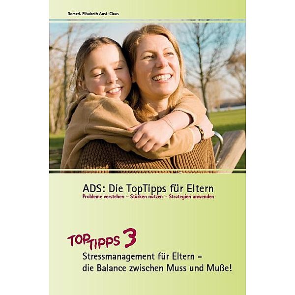 ADS: Die TopTipps für Eltern 3, Elisabeth Aust-Claus