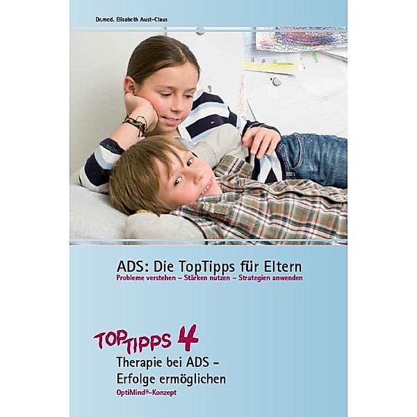 ADS: Die TopTipps für Eltern 4, Elisabeth Aust-Claus