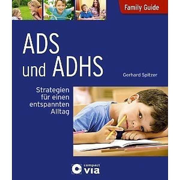 ADS und ADHS - Strategien für einen entspannten Alltag, Gerhard Spitzer