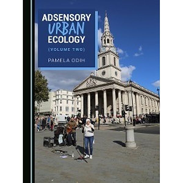 Adsensory Urban Ecology, Volume Two, Pamela Odih