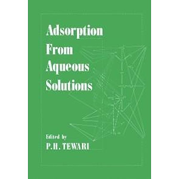 Adsorption From Aqueous Solutions, P. H. Tewari