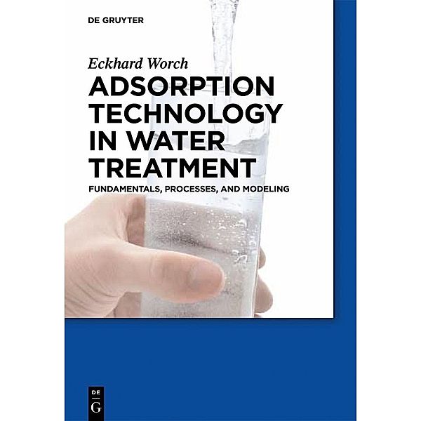 Adsorption Technology in Water Treatment, Eckhard Worch