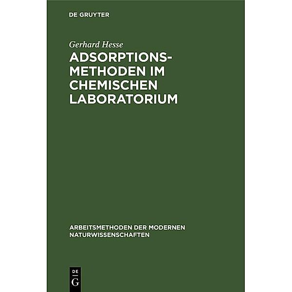 Adsorptionsmethoden im chemischen Laboratorium / Arbeitsmethoden der modernen Naturwissenschaften, Gerhard Hesse