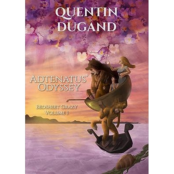Adtenatus' Odyssey - Bedsheet Crazy Volume 1 / DUGAND PUBLISHING, Quentin Dugand