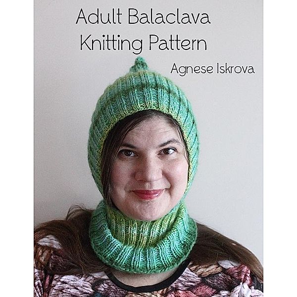 Adult Balaclava Knitting Pattern, Agnese Iskrova