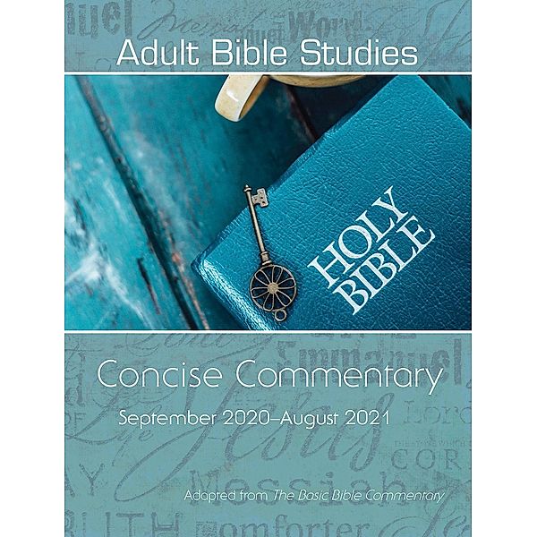 Adult Bible Studies Concise Commentary September 2020-August 2021