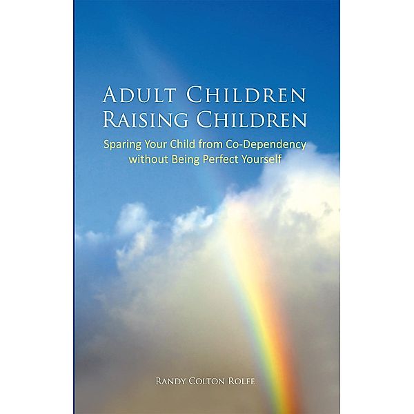 Adult Children Raising Children, Randy Colton Rolfe