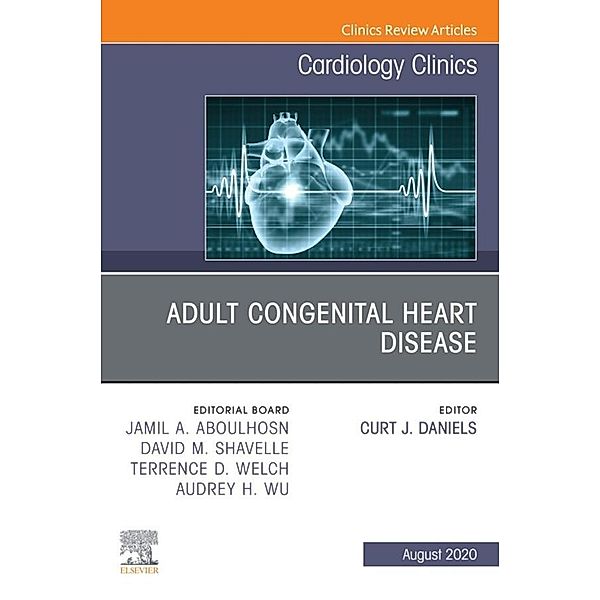 Adult Congenital Heart Disease, An Issue of Cardiology Clinics, E-Book