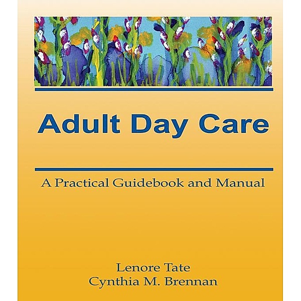 Adult Day Care, Lenore A Tate, Cynthia M Brennan