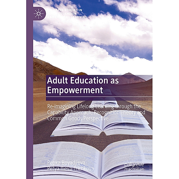 Adult Education as Empowerment, Pepka Boyadjieva, Petya Ilieva-Trichkova