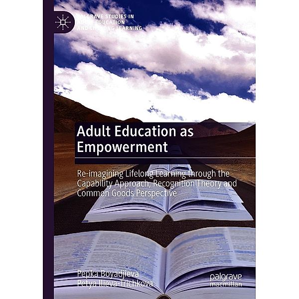 Adult Education as Empowerment / Palgrave Studies in Adult Education and Lifelong Learning, Pepka Boyadjieva, Petya Ilieva-Trichkova