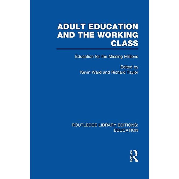 Adult Education & The Working Class, Kevin Ward, Richard Taylor