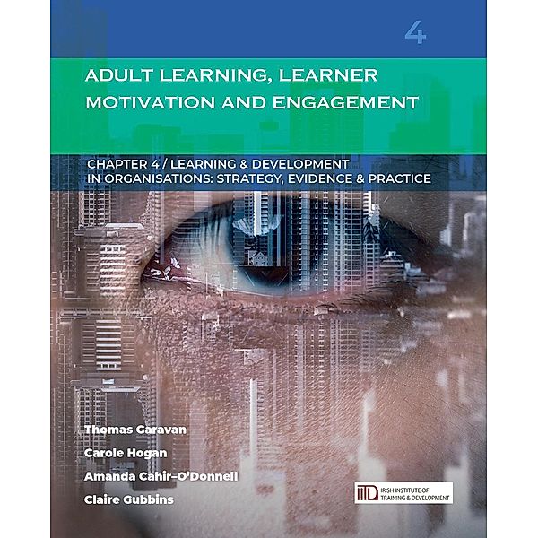 Adult Learning, Learner Motivation and Engagement / Learning & Development in Organisations series Bd.4, Thomas Garavan, Carole Hogan, Amanda Cahir-O'Donnell