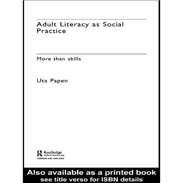 Adult Literacy as Social Practice, Uta Papen