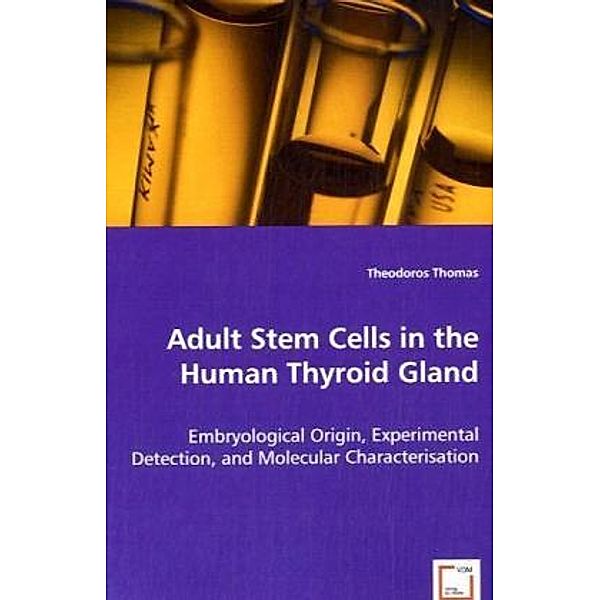 Adult Stem Cells in the Human Thyroid Gland, Theodoros Thomas