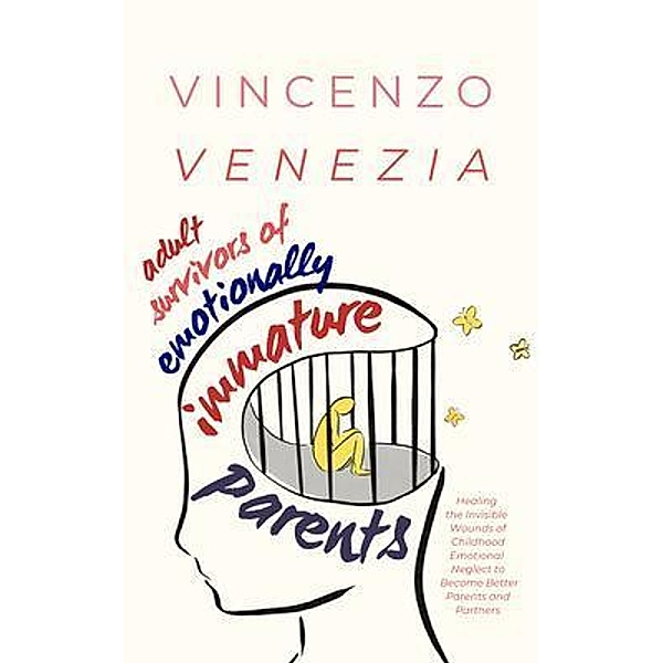 Adult Survivors of Emotionally Immature Parents, Vincenzo Venezia