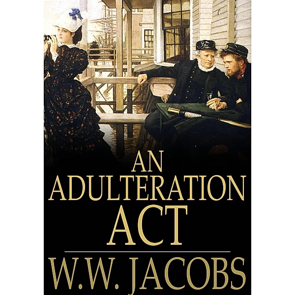 Adulteration Act / The Floating Press, W. W. Jacobs