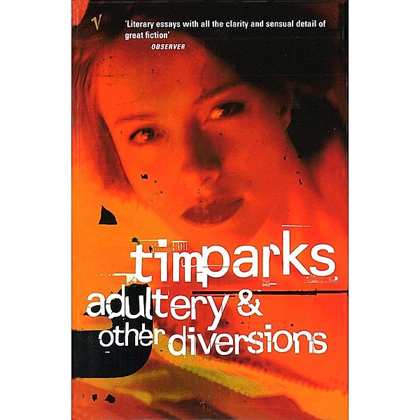 Adultery And Other Diversions, Tim Parks