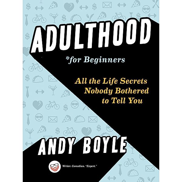 Adulthood for Beginners, Andy Boyle