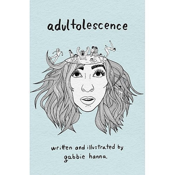 Adultolescence, Gabbie Hanna