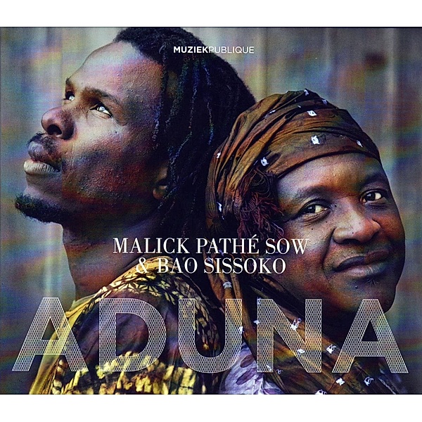 Aduna, Malick Pathé Sow & Sissoko Bao