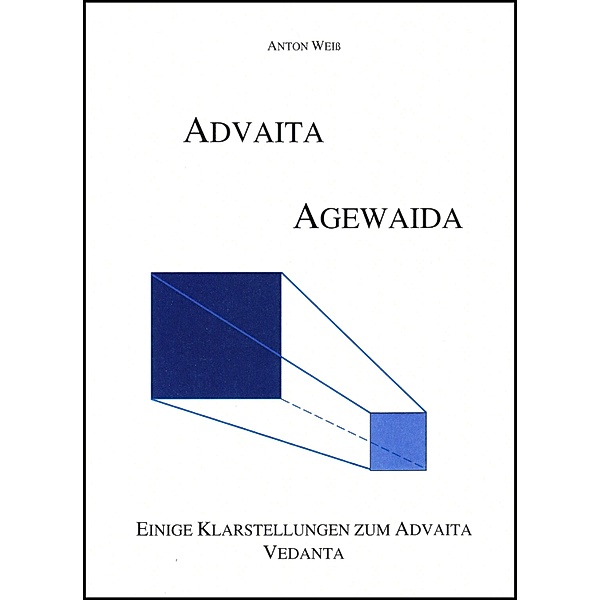 Advaita- Agewaida, Anton Weiß