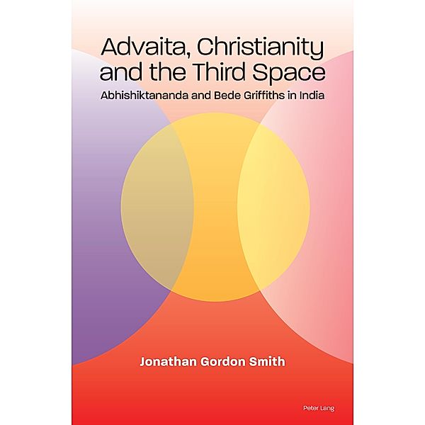 Advaita, Christianity and the Third Space, Jonathan Gordon Smith