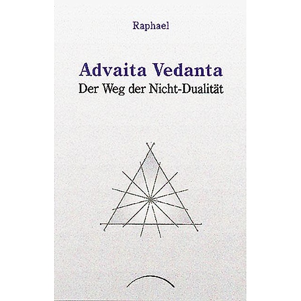 Advaita Vedanta, Der Weg der Nicht-Dualität, Traute Bihari