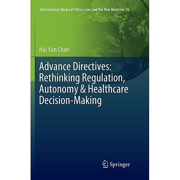 Advance Directives: Rethinking Regulation, Autonomy & Healthcare Decision-Making, Hui Yun Chan