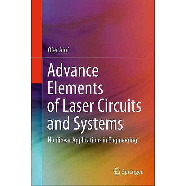 Advance Elements of Laser Circuits and Systems, Ofer Aluf