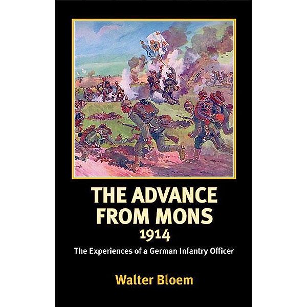 Advance from Mons 1914 / Helion Library of the Great War, Bloem Walter Bloem