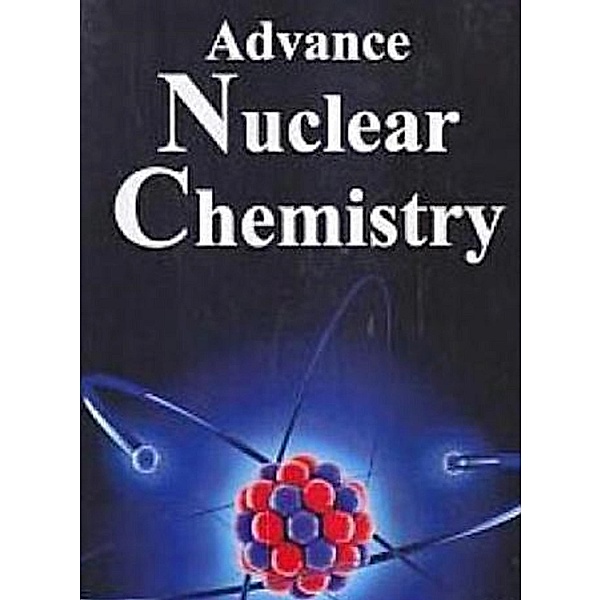 Advance Nuclear Chemistry, Rudra Narayan Sharma