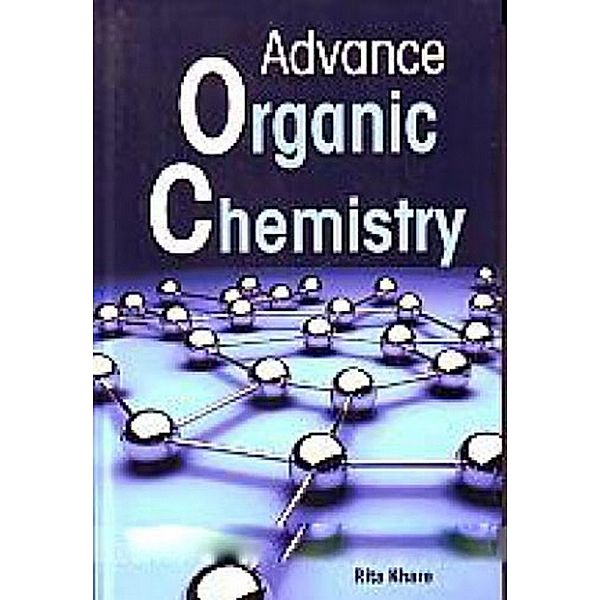 Advance Organic Chemistry, Rita Khare