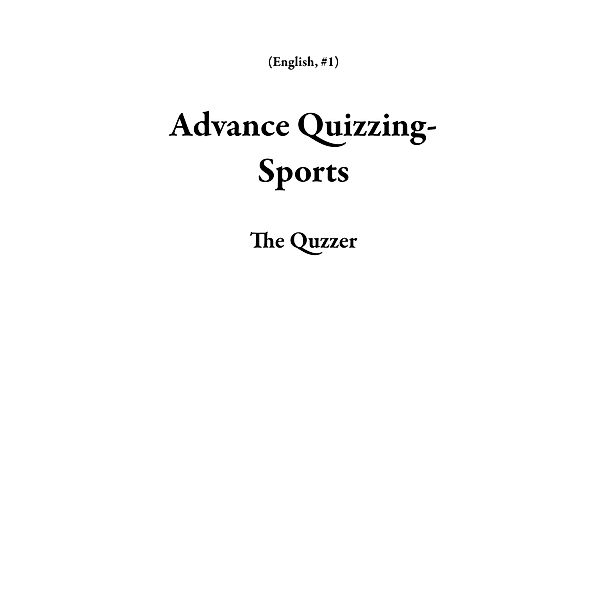 Advance Quizzing-Sports (English, #1) / English, The Quzzer