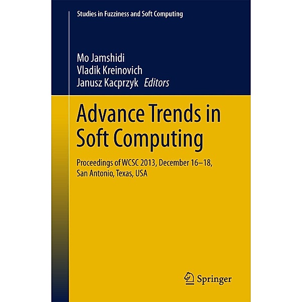Advance Trends in Soft Computing / Studies in Fuzziness and Soft Computing Bd.312