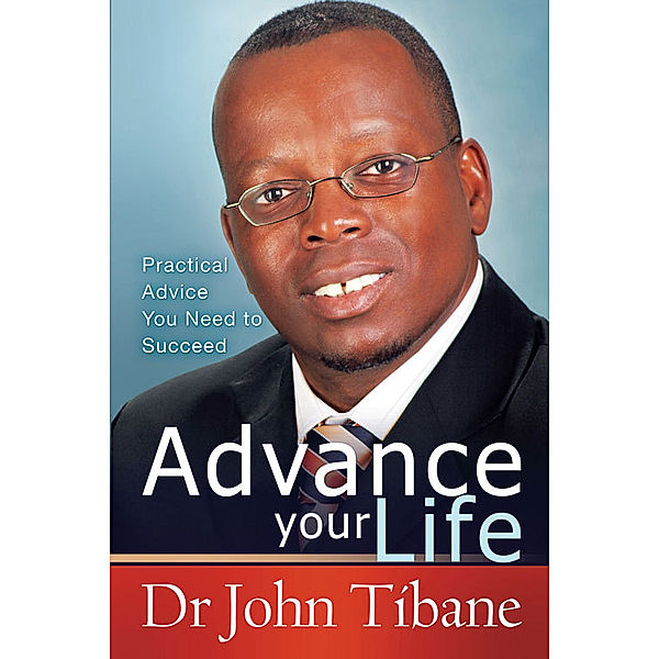 Advance your life, John Tibane