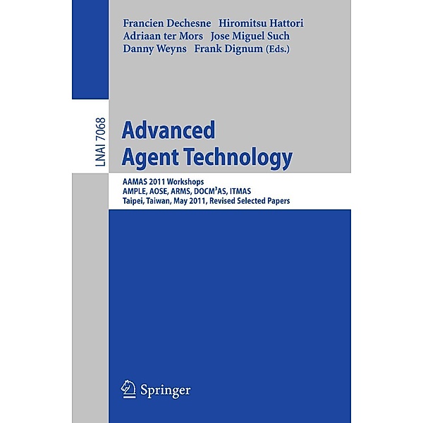 Advanced Agent Technology / Lecture Notes in Computer Science Bd.7068