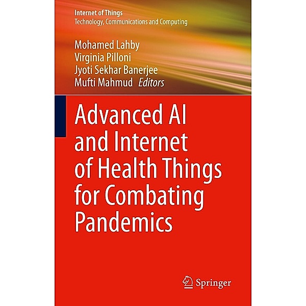 Advanced AI and Internet of Health Things for Combating Pandemics / Internet of Things