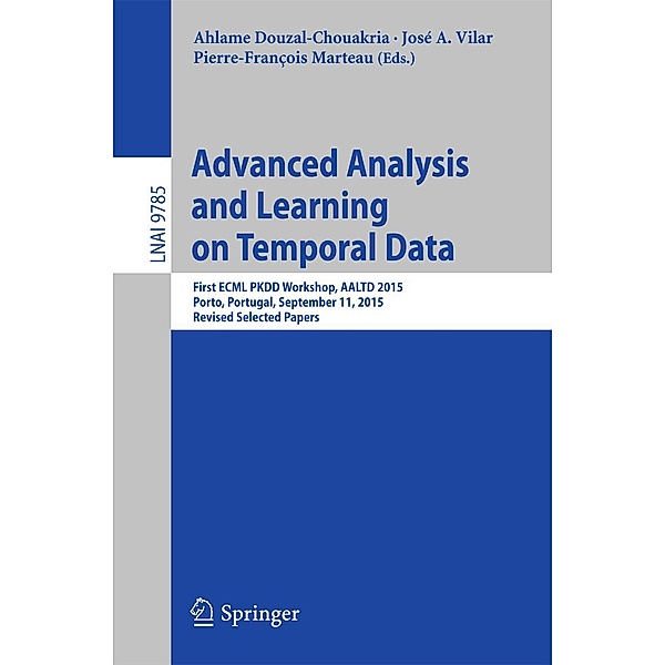 Advanced Analysis and Learning on Temporal Data / Lecture Notes in Computer Science Bd.9785
