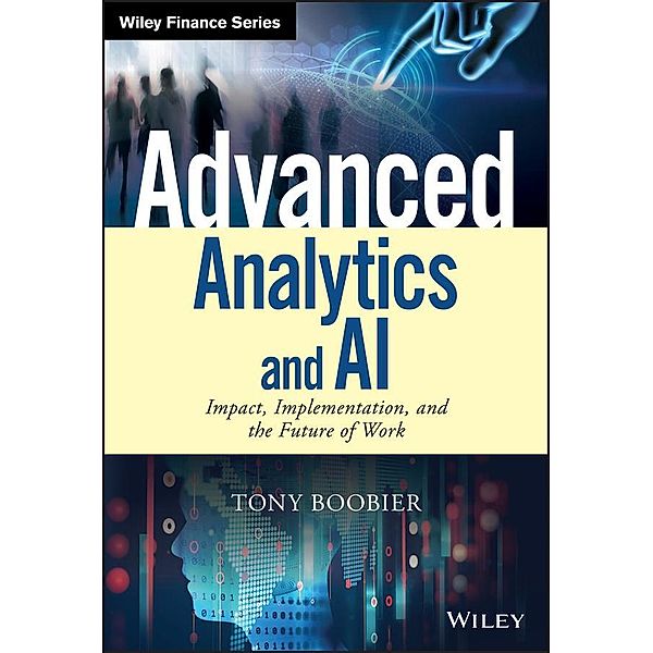 Advanced Analytics and AI / Wiley Finance Editions, Tony Boobier